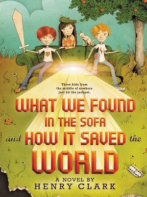 cover image of What We Found in the Sofa and How It Saved the World